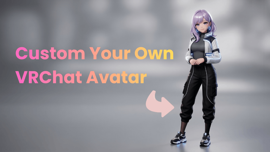 Custom Your Own VRChat Avatar
