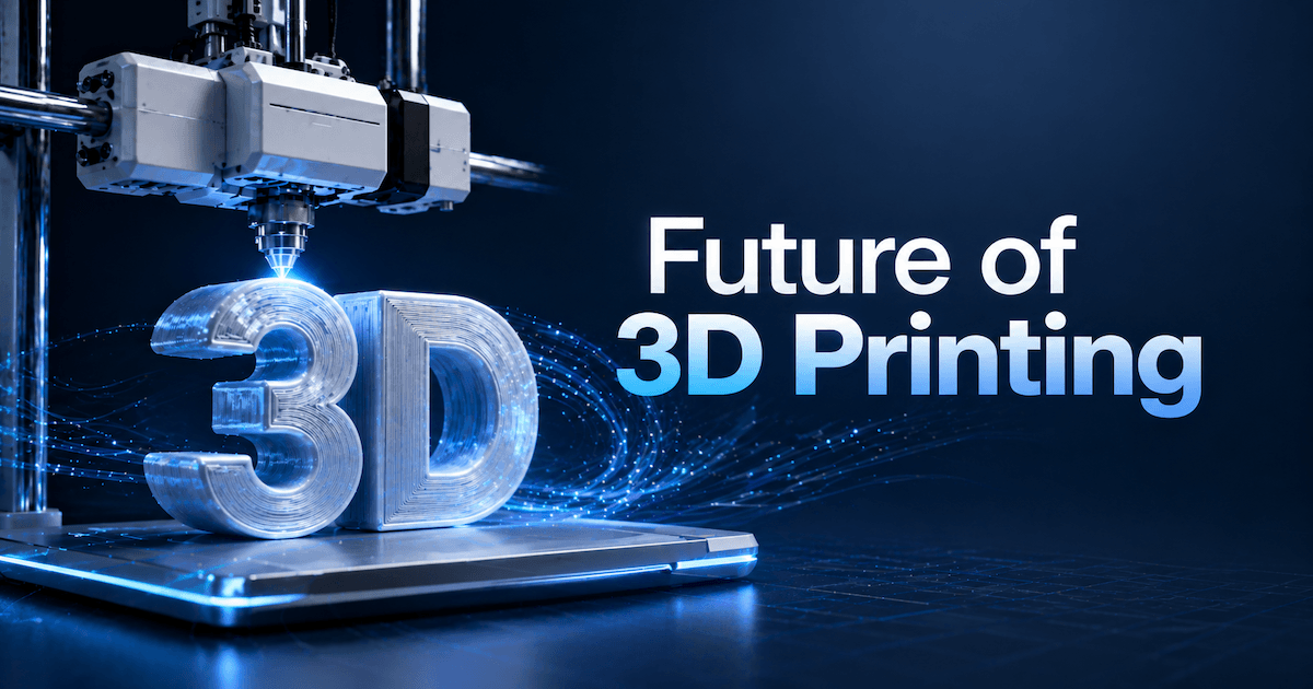 future of 3D printing